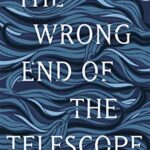 The Wrong End of the Telescope