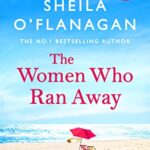 The Women Who Ran Away : And the secrets that followed them . . .