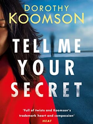 Tell Me Your Secret: the absolutely gripping page-turner from the bestselling author