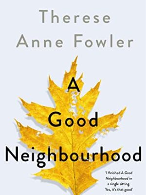 A Good Neighbourhood: The powerful New York Times bestseller you won't be able to put down