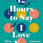 12 Hours to Say I Love You