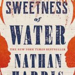 The Sweetness of Water : Longlisted for the 2021 Booker Prize