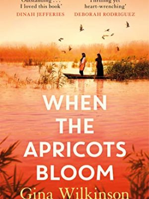 When the Apricots Bloom : The evocative and emotionally powerful bestseller of secrets, family and betrayal . . .