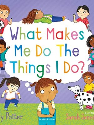 What Makes Me Do The Things I Do?