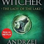 The Lady of the Lake : Witcher 5 - Now a major Netflix show