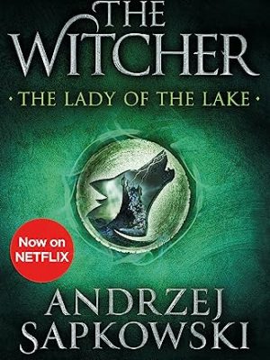 The Lady of the Lake : Witcher 5 - Now a major Netflix show