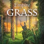 Empire of Grass: Book Two of The Last King of Osten Ard