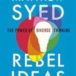 Rebel Ideas: The Power of Diverse Thinking
