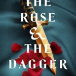 The Rose and the Dagger: The Wrath and the Dawn Book 2
