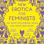 New Erotica for Feminists: The must-have book for every hot and bothered feminist out there