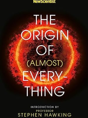 The Origin of (Almost) Everything