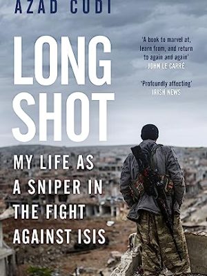 Long Shot: My Life As a Sniper in the Fight Against ISIS