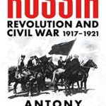 Russia: Revolution And Civil War 1917-1921