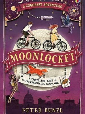 The Cogheart Adventures 2: Moonlocket