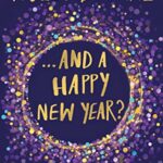 Christmas : And a Happy New Year?