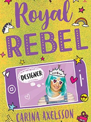 Carina Axelsson: Royal Rebel 2: Designer