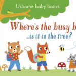 Usborne Baby Board Books: Where's The Busy Bee?