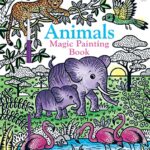 Magic Painting Books: Animals