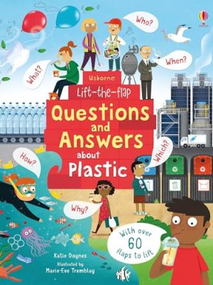 Lift-the-Flap Questions and Answers about Plastic