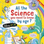 Science: All The Science You Need to Know Before Age 7