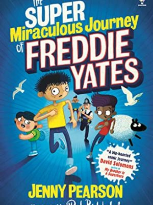 Jenny Pearson: Super-miraculous Journey of Freddie Yates