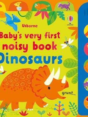Babys Very First Noisy Book Dinosaurs