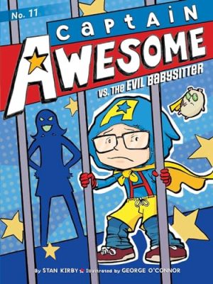 Captain Awesome: Captain Awesome Vs. The Evil Babysitter