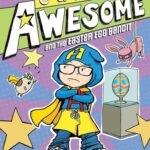 Captain Awesome: Captain Awesome and The Easter Egg Bandit