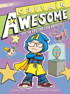 Captain Awesome: Captain Awesome and The Easter Egg Bandit