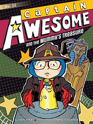 Captain Awesome: Captain Awesome and The Mummy's Treasure