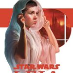 Journey to Star Wars: The Last Jedi Leia, Princess of Alderaan