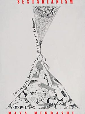 Sextarianism: Sovereignty, Secularism, And The State In Lebanon