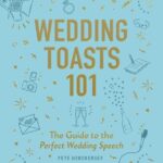 Wedding Toasts 101: The Guide to the Perfect Wedding Speech