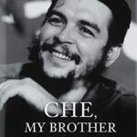 Che, My Brother