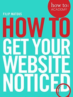 How To Get Your Website Noticed
