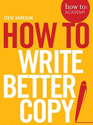 How To Write Better Copy