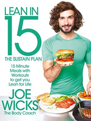 Lean in 15 - The Sustain Plan: 15 Minute Meals and Workouts to Get You Lean for Life