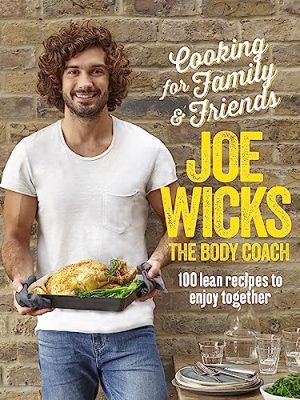 Cooking for Family and Friends: 100 Lean Recipes to Enjoy Together