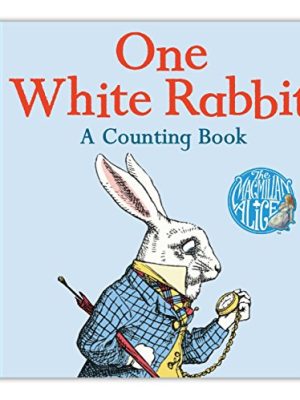 The Macmillan Alice: One White Rabbit: A Counting Book