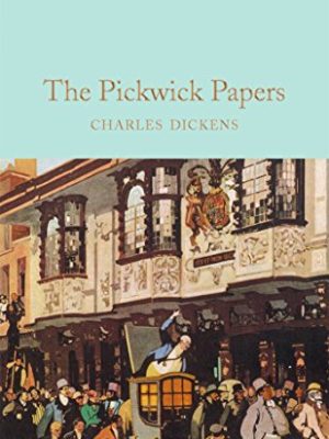 Macmillan Collector's Library: The Pickwick Papers: The Posthumous Papers of The Pickwick Club
