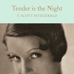 Macmillan Collector's Library: Tender is The Night
