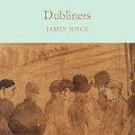 Macmillan Collector's Library: Dubliners