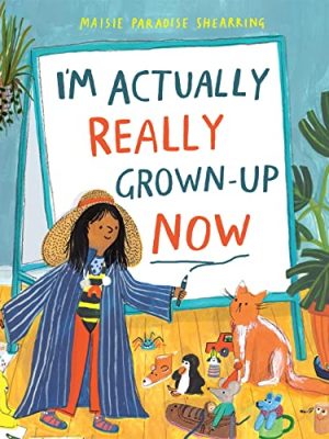 I'M Actually Really Grown-Up Now