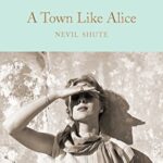 Macmillan Collector's Library: A Town Like Alice