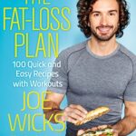 The Fat-Loss Plan : 100 Quick and Easy Recipes with Workouts