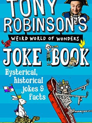 Sir Tony Robinson's Weird World of Wonders Joke Book