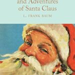Macmillan Collector's Library: The Life and Adventures of Santa Claus