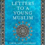 Letters to a Young Muslim