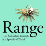 Range: How Generalists Triumph in a Specialized World