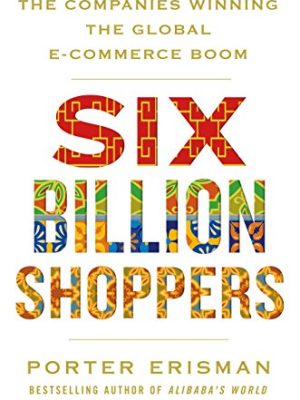 Six Billion Shoppers: The Companies Winning The Global E-Commerce Boom